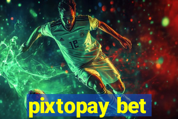 pixtopay bet